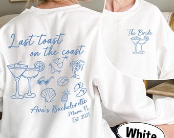 Last Toast On The Coast Sweatshirt: Beach Bachelorette Party