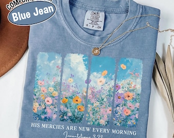 Comfort Colors Christian Shirt His Mercies Are New Every Morning, Floral Bible Verse Tee, Faith Based Religious Gift for Women