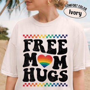 Comfort Colors® LGBTQ+ Free Mom Hugs Shirt, Gay Pride Shirt, Equality Shirt, Pride Month Shirt, Rainbow Pride Shirt, Gay Rainbow Shirt