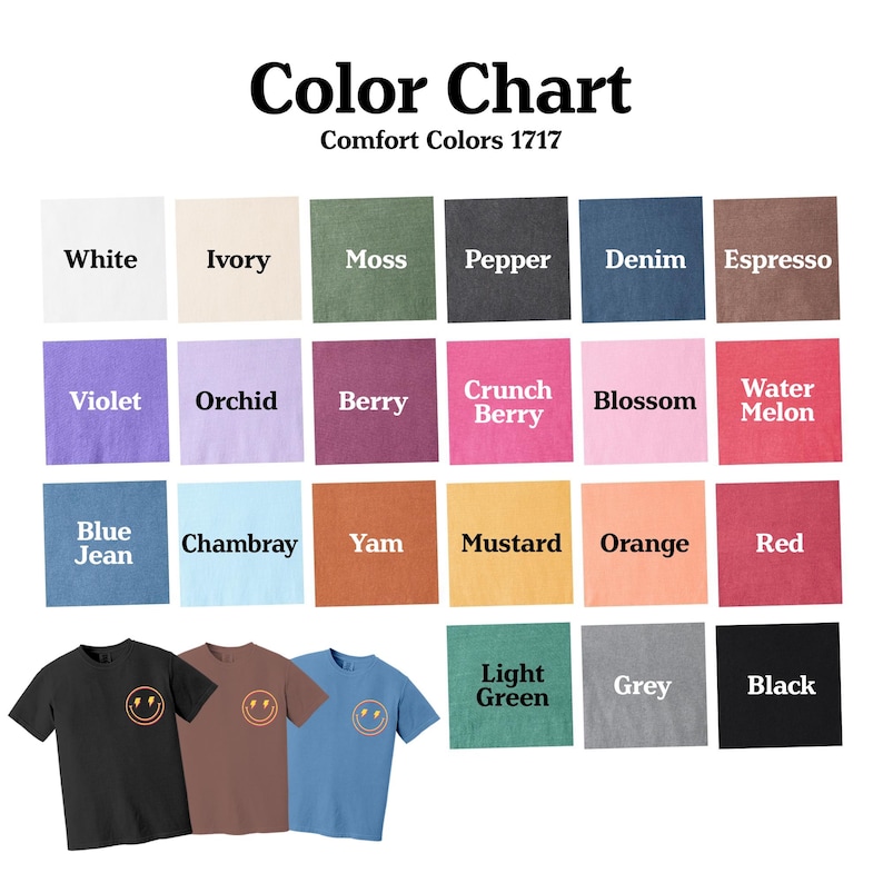 May include: Color chart featuring a variety of Comfort Colors 1717. The chart displays color swatches labeled White, Ivory, Moss, Pepper, Denim, Espresso, Violet, Orchid, Berry, Crunch Berry, Blossom, Water Melon, Blue Jean, Chambray, Yam, Mustard, Orange, Red, Light Green, Grey, and Black.