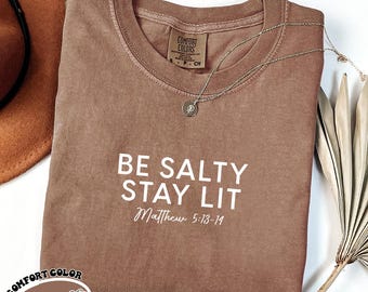Be Salty Stay Lit Comfort Colors Christian T-Shirt