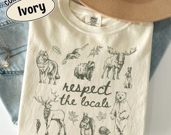 Respect The Locals Wildlife Shirt: Comfort Colors Granola Girl Tee