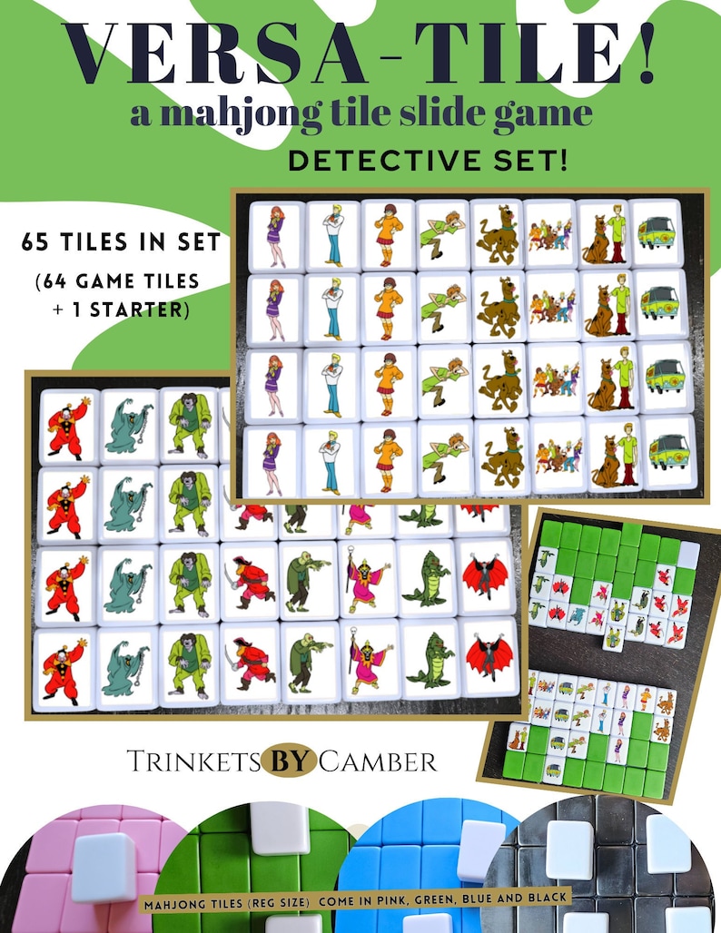 May include: A set of 65 mahjong tiles featuring characters from the Scooby Doo cartoon. The tiles are white with colorful illustrations of Scooby Doo, Shaggy, Fred, Daphne, and Velma. The tiles are arranged in a grid pattern on a white background. The text "VERSA-TILE!" is displayed in green at the top of the image. The text "a mahjong tile slide game" is displayed in green below the first line of text. The text "DETECTIVE SET!" is displayed in green below the second line of text. The text "65 TILES IN SET" is displayed in black on a green background. The text "(64 GAME TILES + 1 STARTER)" is displayed in black on a green background. The text "TRINKETS BY CAMBER" is displayed in black on a white background. The text "MAHJONG TILES (REG SIZE) COME IN PINK, GREEN, BLUE AND BLACK" is displayed in black on a white background.