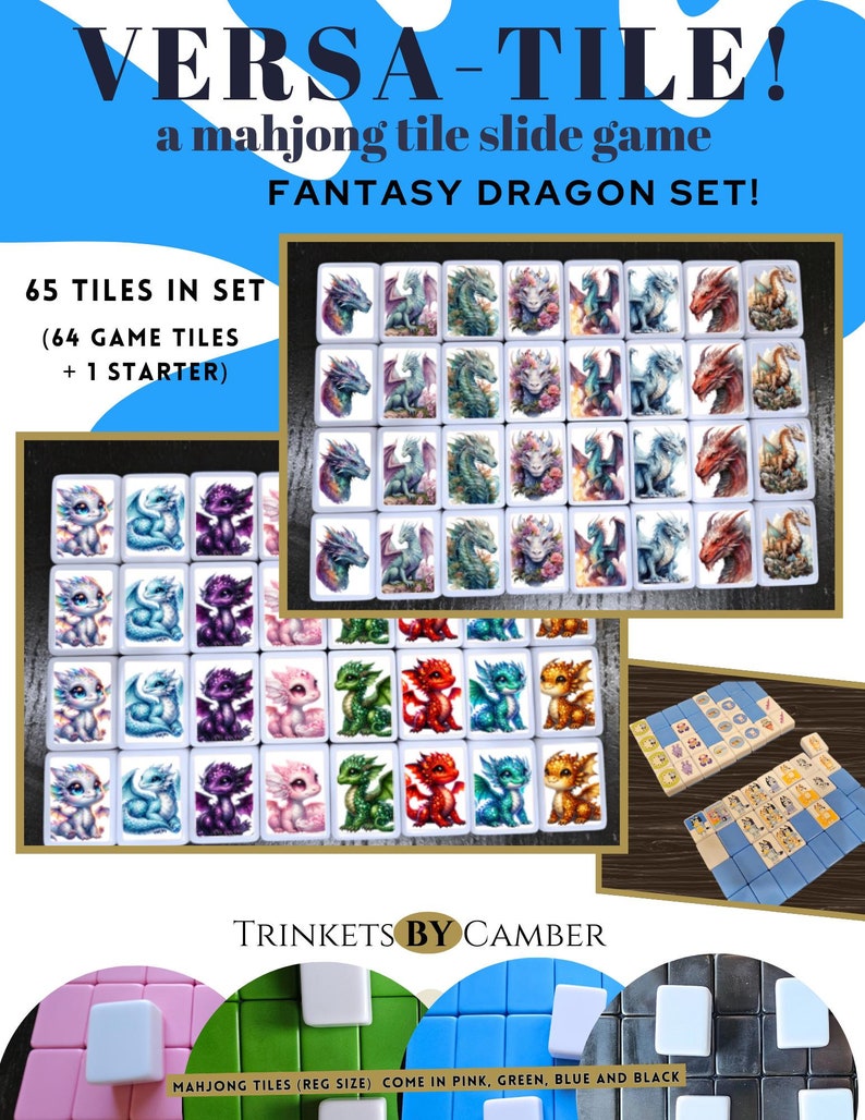 May include: A set of 65 fantasy dragon mahjong tiles, including 64 game tiles and 1 starter tile. The tiles are white with colorful dragon illustrations. The tiles are arranged in a grid pattern. The text "VERSA-TILE! A mahjong tile slide game FANTASY DRAGON SET!" is at the top of the image. The text "TRINKETS BY CAMBER" is at the bottom of the image. The text "MAHJONG TILES (REG SIZE) COME IN PINK, GREEN, BLUE AND BLACK" is at the bottom of the image.