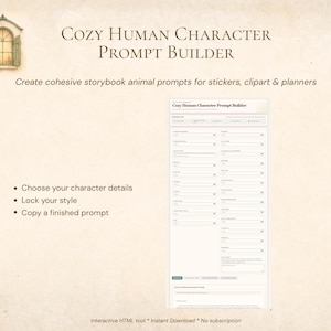 Può includere: Un'interfaccia digitale intitolata Cozy Human Character Prompt Builder che presenta un elenco di campi di input per i dettagli del personaggio, le impostazioni dello stile e la generazione di prompt, con elenchi puntati per scegliere, bloccare e copiare.