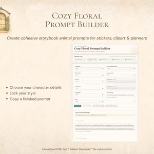 May include: A digital tool titled Cozy Floral Prompt Builder featuring a light-colored interface with dropdown menus for character details, style selection, and prompt generation. The layout includes text fields, buttons, and a preview area.