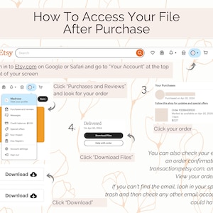 May include: A guide titled "How To Access Your File After Purchase" with numbered steps. It shows how to find and download files on Etsy after a purchase, including screenshots of the Etsy website and app.