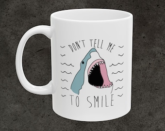 Non dirmi di sorridere, tazza di squalo, regali divertenti di squalo, regalo per gli amanti degli squali, idea regalo di squalo, tazza di caffè di squalo, tazze divertenti, regalo per la festa del papà