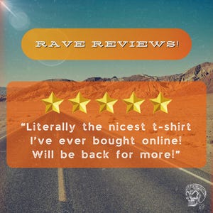May include: A five-star review with the text "Literally the nicest t-shirt I've ever bought online! Will be back for more!"  The review is displayed on a background image of a desert road with mountains in the background.