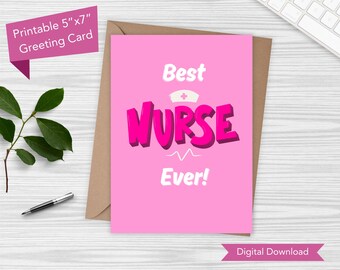 May include: Printable 5" x 7" greeting card with a pink background. The card features the text "Best Nurse Ever!" in white and pink lettering with a pink nurse's hat with a white cross on top.