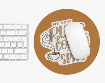 My Body Runs on Coffee and Spite Mouse Pad