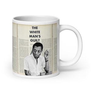 James Baldwin mug #4 / The White Man&#39;s Guilt