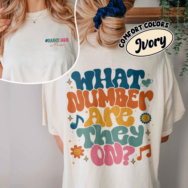 What Number Are They On Comfort Colors Shirt, Funny Dance Mom Shirt, Dance Competition Tee, Dance Mom Life, Custom Name Gift