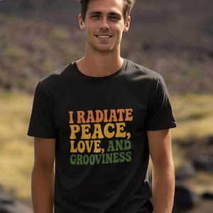 Unisex Garment-Dyed T-shirt: I Radiate Peace, Love, and Grooviness, Casual Wear, Festival Shirt, Boho Style, Gift for Friends, Summer Vibes