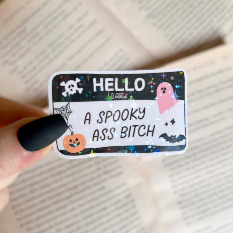 Spooky Sticker | Hello I Am a Spooky Ass Bitch Holographic Sticker | Waterproof Laptop, Kindle Sticker | Vinyl Glitter Halloween Sticker image 2
