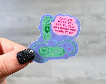 Funny Hell Sticker | Holographic Sticker | Call Me When You Get to Hell So I Know You Made it Ok Sticker | Vinyl Glitter Kindle Sticker
