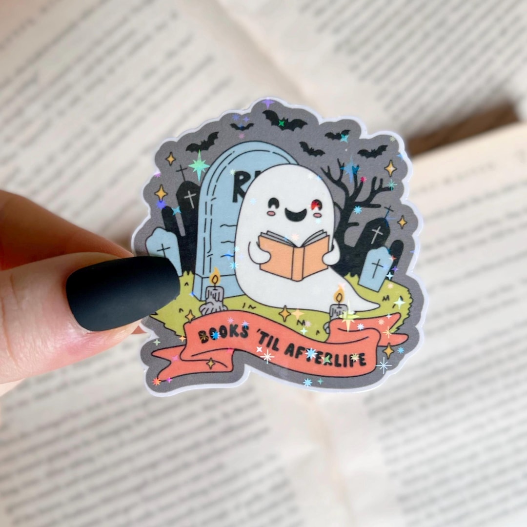 Book Sticker | Books ‘til Afterlife, Reading Ghost Holographic Sticker ...
