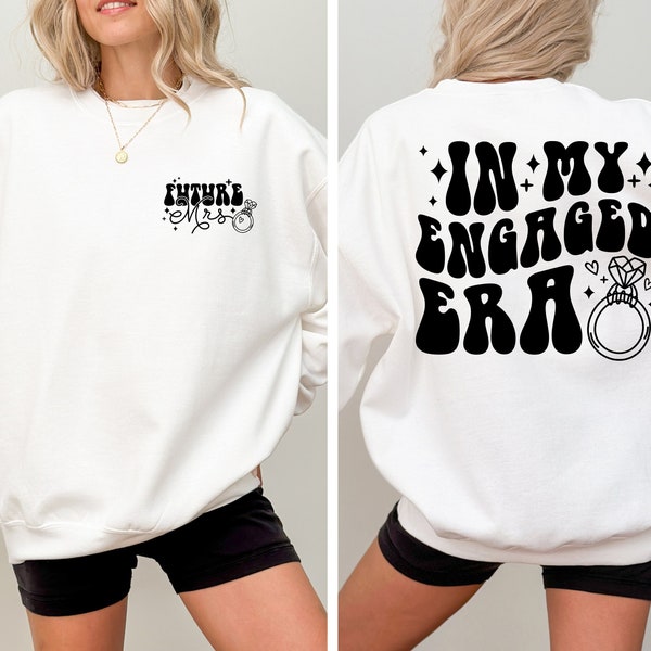 In My Engaged Era Sweatshirt, Comfort Colors Fiance Shirt, Custom Bride,Engagement Gift for Her, Engaged AF, Bridal Shower Gift,Bachelorette