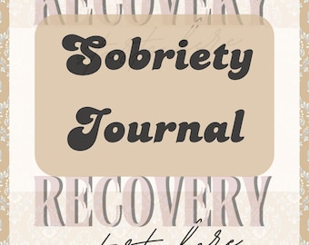 May include: A journal cover with the words "Recovery Sobriety Journal" in a retro font. The words "Recovery" are in a faded, semi-transparent font above and below the main text. The phrase "starts here" is written in cursive at the bottom.