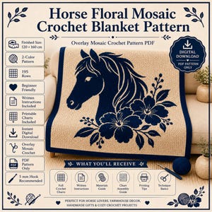 May include: A crochet blanket pattern featuring a horse head and floral design in navy blue on a beige background. The finished size is 47 x 63 inches. The pattern includes written instructions, printable charts, and is beginner-friendly.