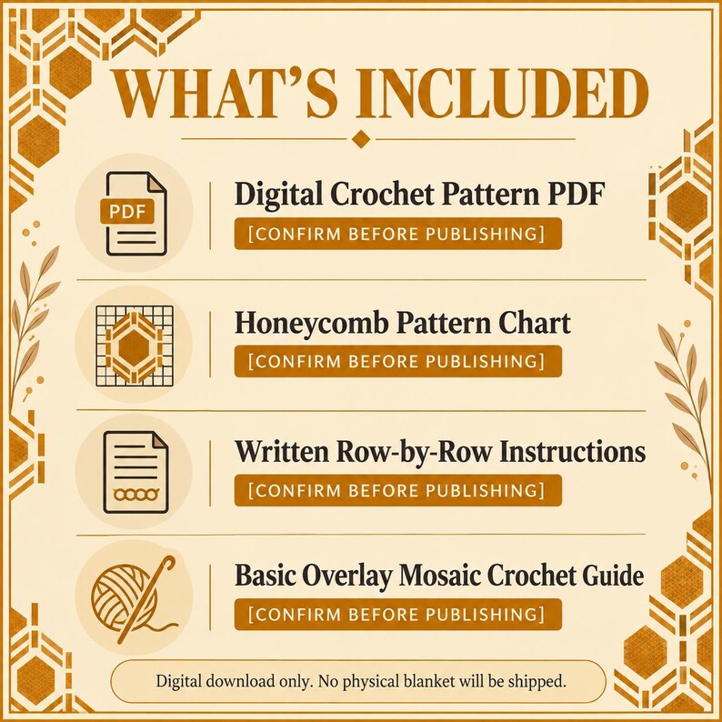 May include: An informational graphic titled WHAT'S INCLUDED listing a Digital Crochet Pattern PDF, Honeycomb Pattern Chart, Written Row-by-Row Instructions, and Basic Overlay Mosaic Crochet Guide, with text stating Digital download only.