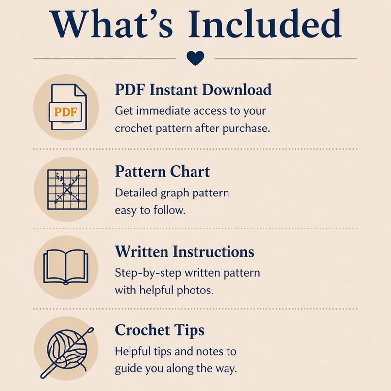 May include: A cream-colored graphic with the text "What's Included" in navy blue. The image lists a PDF instant download, pattern chart, written instructions, and crochet tips. Each item is accompanied by a related icon.