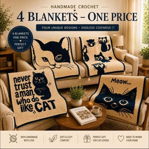 Puede incluir: Cuatro mantas de ganchillo hechas a mano con diseños únicos de gatos. Las mantas son de color beige con detalles en azul marino y presentan caras de gatos y frases como "Meow" y "Never trust a man who do like cat". La imagen incluye el texto "4 mantas - un precio".
