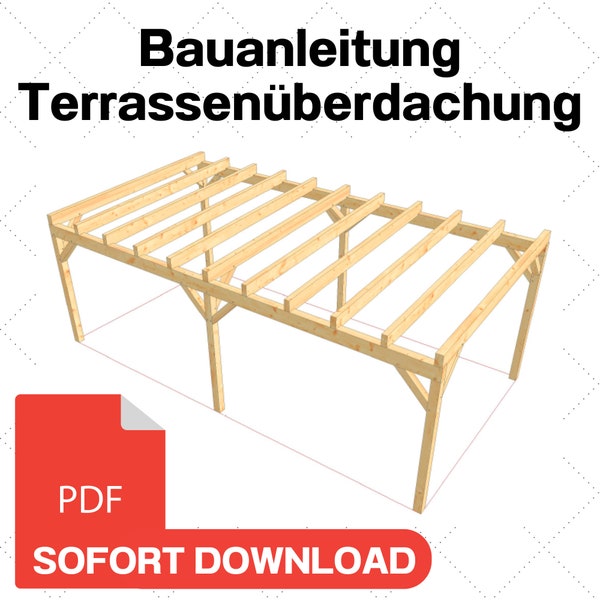 Terrassenüberdachung selber bauen Anleitung PDF//Bauplan Terrassenüberdachung aus Holz selber bauen////Terrassenüberdachung Bauanleitung