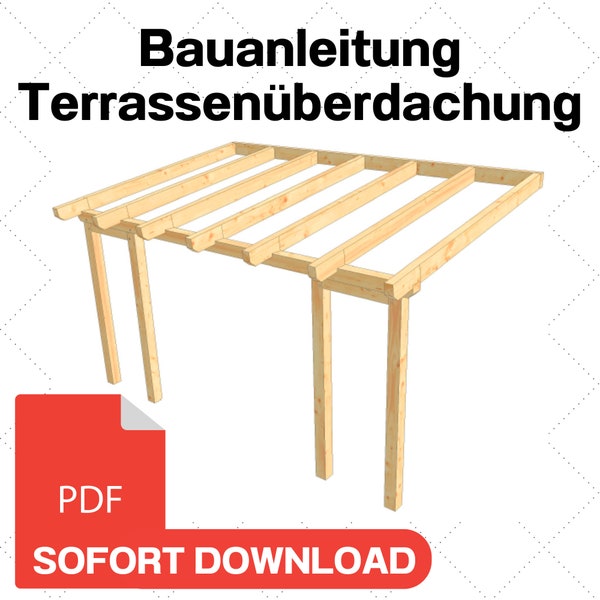 Terrassenüberdachung selber bauen Anleitung PDF//Bauplan Terrassenüberdachung aus Holz selber bauen////Terrassenüberdachung Bauanleitung