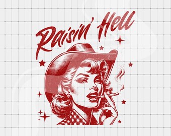 Raisin' Hell Cowgirl PNG, Retro Cowgirl Graphic Printable, POD Design, Trendy Clipart, Vintage Western png, Sublimation png, Western png