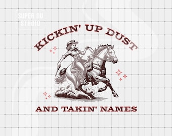 Könnte beinhalten: Eine Schwarzweißillustration einer Frau, die auf einem Pferd reitet. Die Frau trägt einen Cowboyhut und hält eine Pistole. Der Text "Kickin' Up Dust And Takin' Names" steht unter dem Bild.