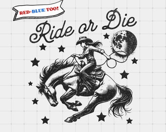 Cowgirl Ride or Die PNG, Western Digital Sublimation Design, Girl Power PNG, Horse Download File, Retro Vintage Graphic, Trendy Western png