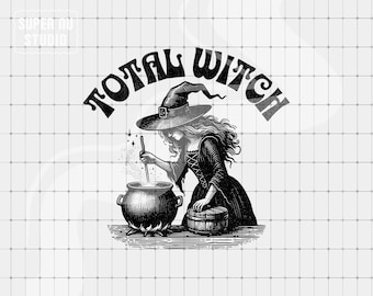 Total Witch PNG, Halloween Digital Download, Trendy Clipart, Funny Clip Art, Spooky Sublimation png, Witch png, Witchy png, Funny Halloween