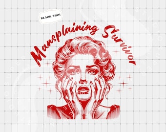 Mansplaining Survivor PNG, Retro Graphic Printable, POD Design, Trendy Clipart, Vintage png, Retro Woman png, Funny png, Feminist png