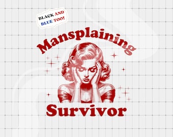 Mansplaining Survivor PNG, Retro Graphic Printable, POD Design, Trendy Clipart, Vintage png, Retro Woman png, Funny png, Feminist png