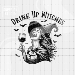 Drink Up Witches PNG, Witch png, Halloween png, Wine Lover Halloween png, Digital Download, Trendy Funny Clip Art, Spooky Sublimation png