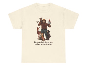 Smokey Bear Be Careful There Are Babes in the Forest Shirt, Smokey Bear inspired Sweatshirt, Vintage Animals Cute Gift, 80s Nostalgia Shirt