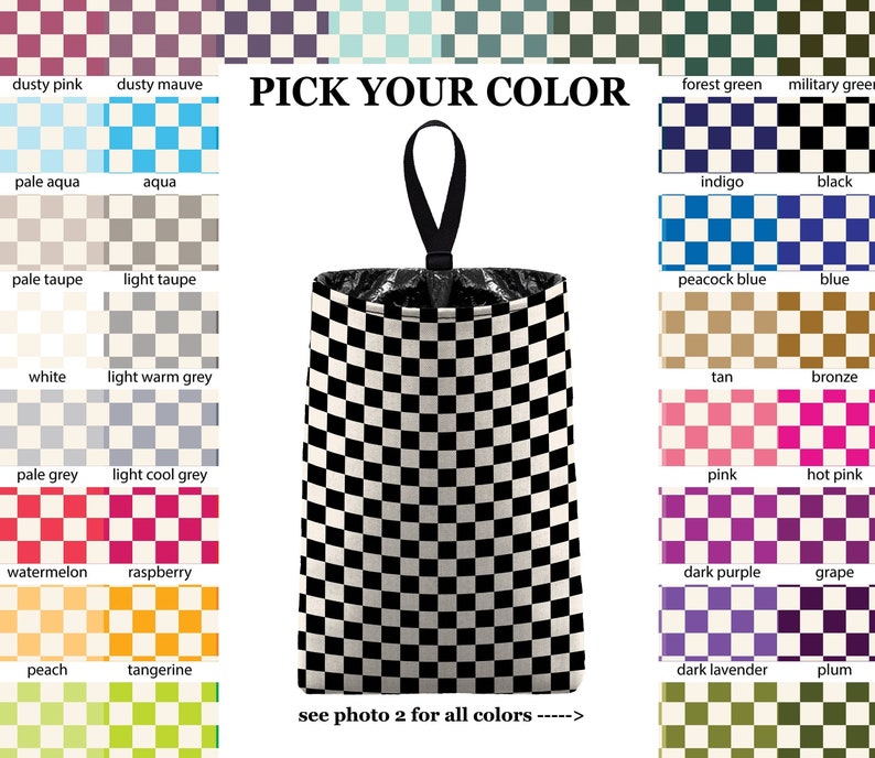 May include: A black and white chequered bin with a black handle. The bin is hanging from a hook. The image shows a variety of colour options for the bin, including dusty pink, dusty mauve, pale aqua, aqua, pale taupe, light taupe, white, light warm grey, pale grey, light cool grey, watermelon, raspberry, peach, tangerine, forest green, military green, indigo, black, peacock blue, blue, tan, bronze, pink, hot pink, dark purple, grape, dark lavender, and plum. The text "PICK YOUR COLOR" and "see photo 2 for all colours ----->" is also visible in the image.