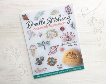 Doodle Stitching One Hour Embroidery Book by Aimee Ray, quick and easy hand embroidery patterns, projects and instructions