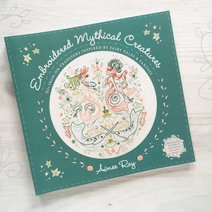 Doodle Stitching Embroidered Mythical Creatures iron-on embroidery book by Aimee Ray, 50+ iron on patterns and instructions