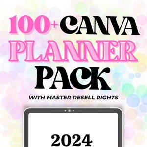 Puede incluir: Un paquete de planificadores digitales con más de 100 plantillas para Canva. La imagen muestra una tableta con el año 2024 en la pantalla. El texto "100+ CANVA PLANNER PACK WITH MASTER RESELL RIGHTS" se muestra encima de la tableta.