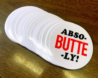 Abso-BUTTE-ly Vinyl Bumper Sticker