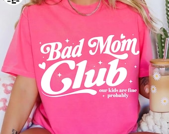 Bad Moms Club PNG, Funny Mom Life Shirt PNG, Retro Sarcastic Mama PNG, Mother's Day Gift , Whimsical Girly Design