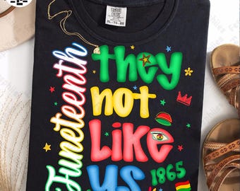 They Not Like Us Png, Juneteenth Png, African American Png, Juneteenth Shirt Png, Juneteenth 1865 Png, Afro Juneteenth Png, Freeish 1865 Png