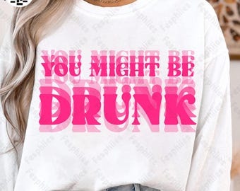 Funny You Might Be Drunk Png, Drinking Humor Png, Summer Party Shirt Design, Drinking Quotes Png, Dad Jokes Png, Gift For Drink Lovers