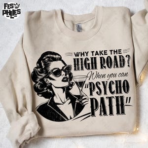 Why Take The High Road When You Can Take The Psycho Path Png, Retro Sarcastic Png, Retro Funny PNG, Funny Shirt Png, Funny Psychopath Png