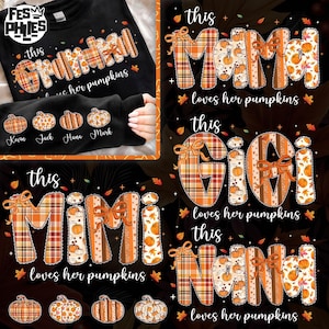 May include: Black sweatshirt with the text "This Grandma loves her pumpkins" in orange plaid letters. The sleeve shows pumpkin graphics and names. Other designs include "Mom", "Gigi", "Mimi", and "Nana" with pumpkin and leaf accents.