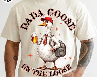Dada Goose On The Loose Png, Silly Goose Dad Png, Fathers Day Funny Goose Gift for Husband Png, New Dad Pregnancy Announcement Design