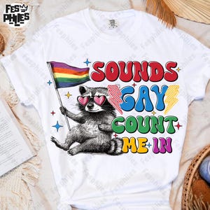 Funny Raccoon Png, Queer Raccoon Png, Sounds Gay Count Me In Png, Lgbtq Png, Pride Month Png, Funny Pride Shirt Gay Png, Digital Download