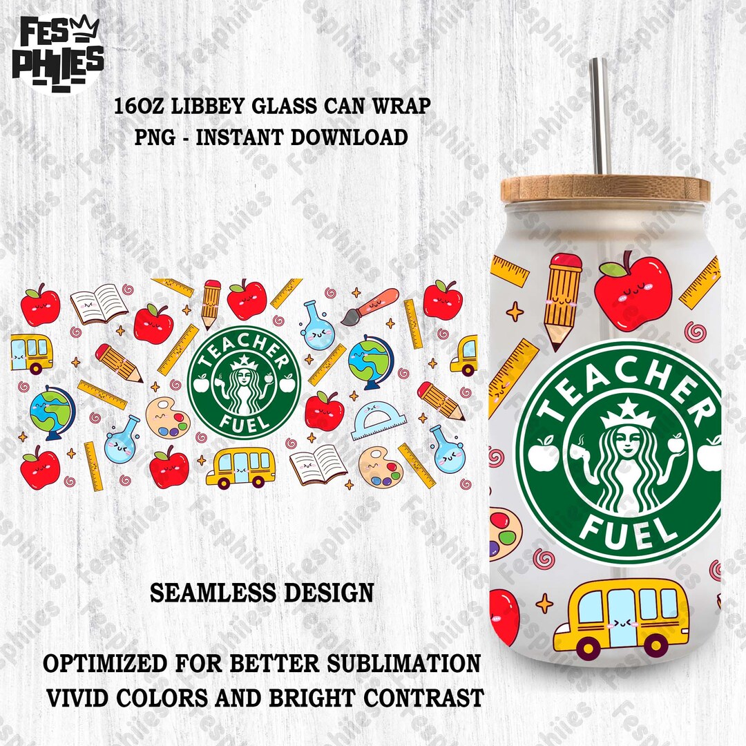 Teacher Fuel 16 Oz Glass Can Wrap Png, Back to School Libbey Glass Can ...